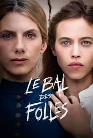 Le bal des folles vezi online