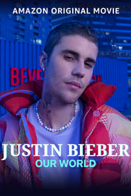 Justin Bieber: Our World vezi online