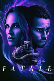 Fatale – Tentaţie periculoasă vezi online
