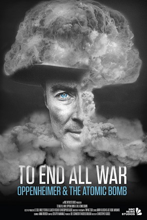 To End All War: Oppenheimer & the Atomic Bomb vezi online